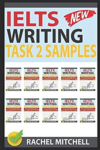 Ielts Writing Task 2 Samples: Ielts Writing Task 2 Samples: Over 450 High-Quality Model Essays for Your Reference to Gain a High Band Score 8.0+ In 1 Week von Independently published