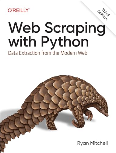 Web Scraping with Python: Data Extraction from the Modern Web von O'Reilly Media