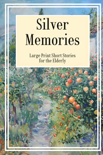 Short Stories for Elderly Large Print: Easy to Read Story Collection for Seniors - Uplifting Gift Idea for Aging Adults (Women & Men) von Independently published