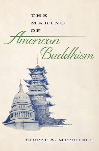 The Making of American Buddhism von Oxford University Press Inc