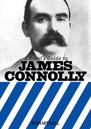 A Rebel's Guide To James Connolly von Bookmarks