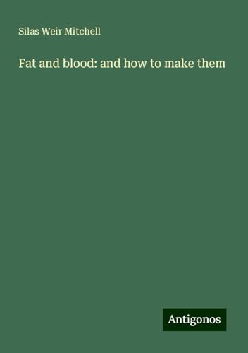 Fat and blood: and how to make them von Antigonos Verlag