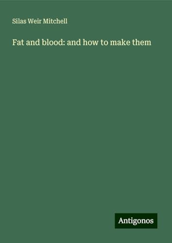 Fat and blood: and how to make them von Antigonos Verlag