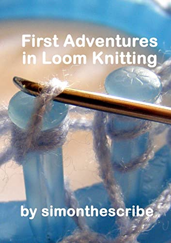 First Adventures in Loom Knitting von Lulu.com