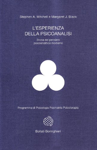 L'esperienza della psicoanalisi. Storia del pensiero psicoanalitico moderno (Programma di psicologia psichiatria psicoterapia) von PROGRAMMA DI PSIC. PSICHIAT. PSICOTER.
