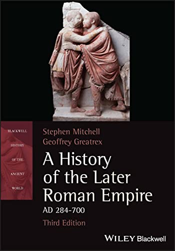 A History of the Later Roman Empire, AD 284-700 (Blackwell History of the Ancient World) von Wiley-Blackwell