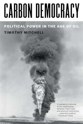 Carbon Democracy: Political Power in the Age of Oil