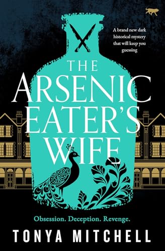 The Arsenic Eater's Wife: A brand new dark historical mystery that will keep you guessing