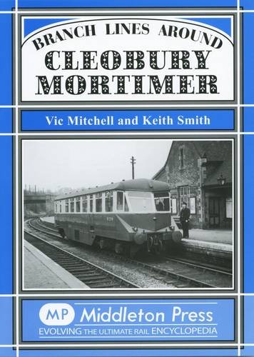 Branch Lines Around Cleobury Mortimer von Middleton Press