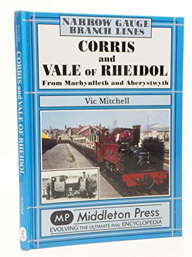 Corris and Vale of Rheidol (Narrow Gauge-Branch Lines) von Middleton Press