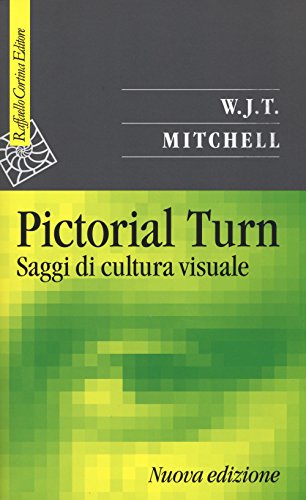 Pictorial Turn. Saggi Di Cultura Visuale von Raffaello Cortina Editore
