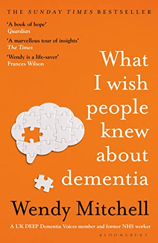 What I Wish People Knew About Dementia: From Someone Who Knows von Bloomsbury Publishing