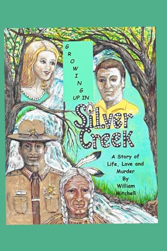 Growing Up In Silver Creek: A Story of Love, Life and Murder von Independently published