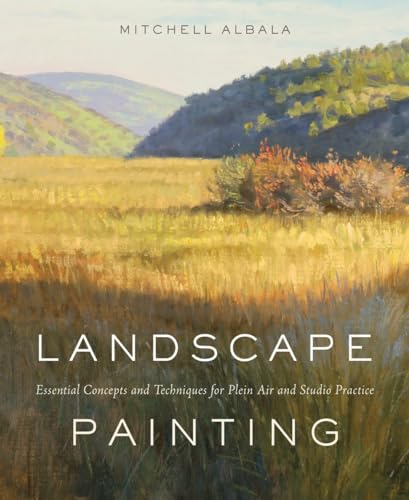 Landscape Painting: Essential Concepts and Techniques for Plein Air and Studio Practice von Watson-Guptill