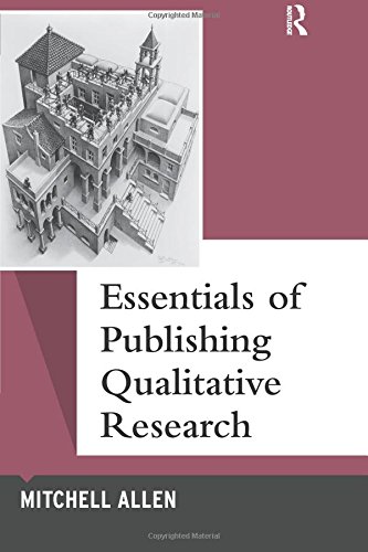 Essentials of Publishing Qualitative Research (Qualitative Essentials, Band 12) von Routledge