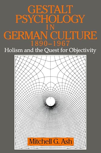 Gestalt Psychology German Culture: Holism and the Quest for Objectivity (Cambridge Studies in the History of Psychology) von Cambridge University Press