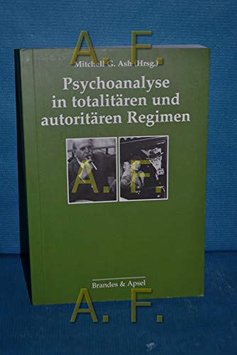 Psychoanalyse in totalitären und autoritären Regimen von Brandes + Apsel Verlag Gm