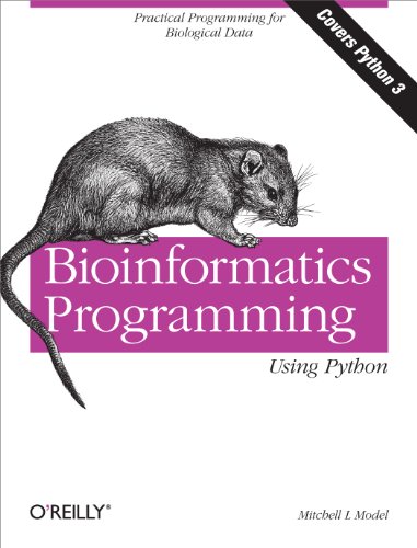 Bioinformatics Programming Using Python: Practical Programming for Biological Data (Animal Guide)