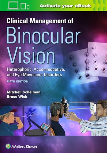 Clinical Management of Binocular Vision: Heterophoric, Accommodative, and Eye Movement Disorders von LWW