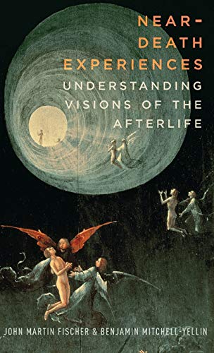 Near-Death Experiences: Understanding Our Visions of the Afterlife von OUP USA