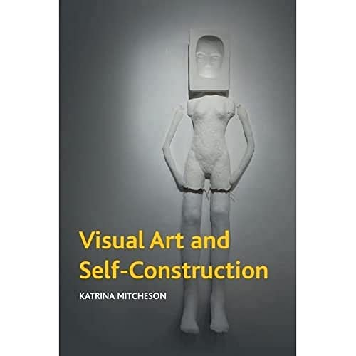 Visual Art and Self-construction (Crosscurrents) von Edinburgh University Press