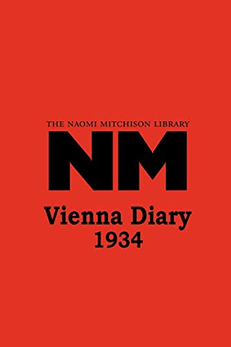 Vienna Diary 1934 (Naomi Mitchison Library, Band 7)