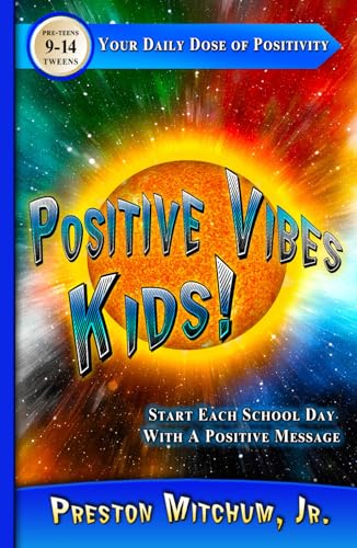 Positive Vibes Kids – Your Daily Dose of Positivity: Start Each School Day With A Positive Message (Positive Vibes Collection) von Erin Go Bragh Publishing