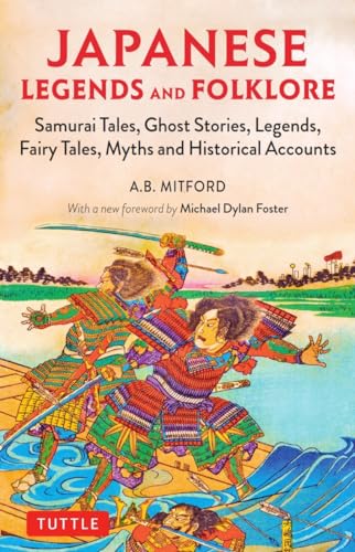 Japanese Legends and Folklore: Samurai Tales, Ghost Stories, Legends, Fairy Tales, Myths and Historical Accounts: Samurai Tales, Ghost Stories, Legends, Fairy Tales and Historical Accounts von Tuttle Publishing