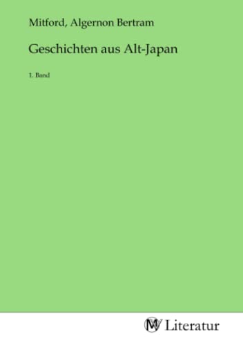 Geschichten aus Alt-Japan: 1. Band: 1. Band.DE