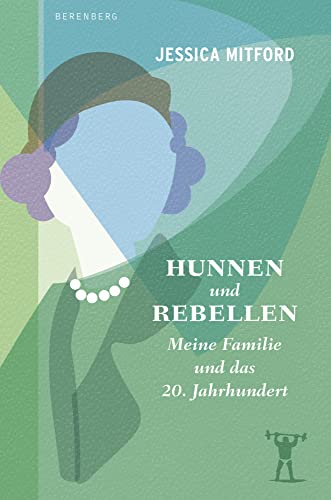 Hunnen und Rebellen: Meine Familie und das 20. Jahrhundert von Berenberg Verlag