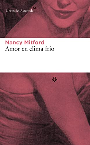 Amor En Clima Frio (Libros del Asteroide, Band 11)