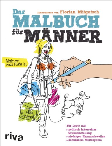 Das Malbuch für Männer: Male an, was Fake ist Das Malbuch für Männer: Male an, was Fake ist