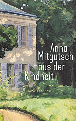 Haus der Kindheit: Roman von Luchterhand Literaturvlg.