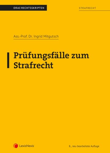 Strafrecht - Prüfungsfälle zum Strafrecht (Skriptum) (Skripten) von LexisNexis ARD ORAC