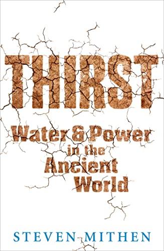 Thirst: Water and Power in the Ancient World Thirst: Water and Power in the Ancient World von Weidenfeld & Nicolson