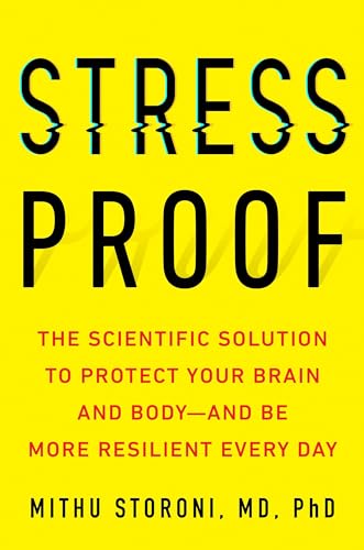 Stress-Proof: The Scientific Solution to Protect Your Brain and Body--and Be More Resilient Every Day