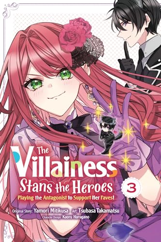 The Villainess Stans the Heroes: Playing the Antagonist to Support Her Faves!, Vol. 3 (VILLAINESS STANS HEROES ANTANGONIST SUPPORT GN) von Yen Press