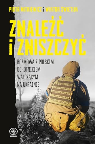 Znaleźć i zniszczyć.: Rozmowa z polskim ochotnikiem walczącym na Ukrainie