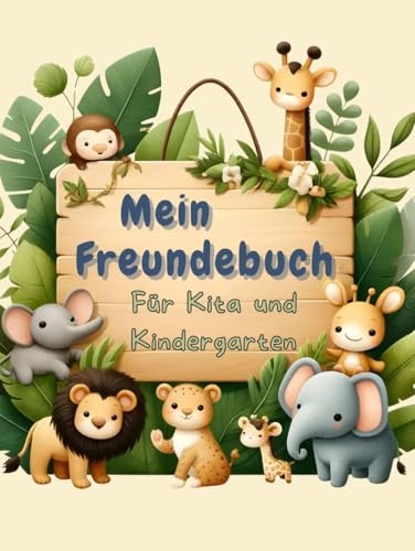 Freundebuch für Kita und Kindergarten: Ein Erinnerungsbuch für Jungs und Mädchen ab 3 Jahren Freundebuch für Kita und Kindergarten: Ein Erinnerungsbuch für Jungs und Mädchen ab 3 Jahren von Independently published