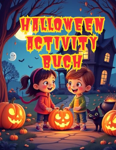 Halloween Activity Buch: Ein lustiges Lern- und Activitybuch für Kinder ab 3 Jahren Halloween Activity Buch: Ein lustiges Lern- und Activitybuch für Kinder ab 3 Jahren