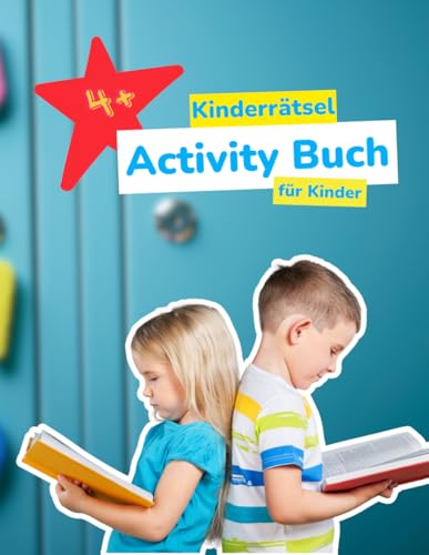 Kinderrätsel: Acitivity Buch für Kinder: Das große Activity Buch für Kinder ab 4 Jahre Kinderrätsel: Acitivity Buch für Kinder: Das große Activity Buch für Kinder ab 4 Jahre