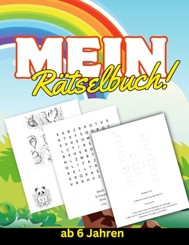 Mein Rätselbuch ab 6 Jahren Denksport für Kinder: Wissensquiz für Kinder | Randvoll mit Rätselspaß, Kreuzworträtseln, Puzzles und Wortsuchen Mein Rätselbuch ab 6 Jahren Denksport für Kinder: Wissensquiz für Kinder | Randvoll mit Rätselspaß, Kreuzworträtseln, Puzzles und Wortsuchen