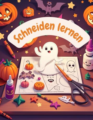 Schneiden lernen: Halloween Edition: Activitybuch zum Schneiden lernen für Kinder ab 3 Jahren Schneiden lernen: Halloween Edition: Activitybuch zum Schneiden lernen für Kinder ab 3 Jahren