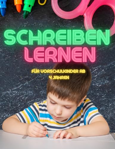 Schreiben lernen für Vorschulkinder ab 4 Jahren: Lustiges Mitmachbuch für Jungen und Mädchen Schreiben lernen für Vorschulkinder ab 4 Jahren: Lustiges Mitmachbuch für Jungen und Mädchen