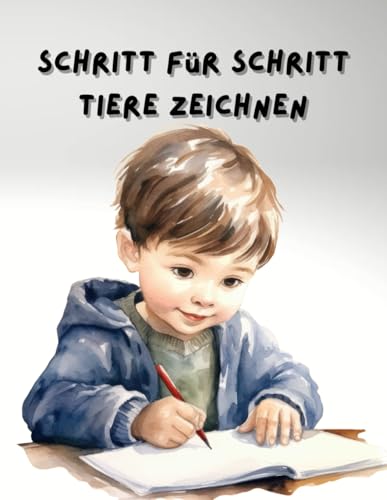 Schritt für Schritt Tiere zeichnen lernen: Einfache Tiere aus Kreise zeichnen für Kinder ab 6 Schritt für Schritt Tiere zeichnen lernen: Einfache Tiere aus Kreise zeichnen für Kinder ab 6