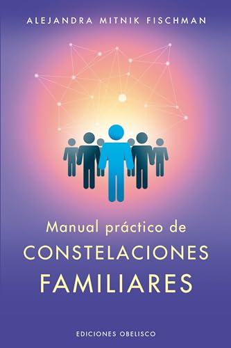 Manual Practico de Las Constelaciones Familiares (PSICOLOGÍA)