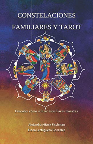 CONSTELACIONES FAMILIARES y TAROT: Descubre cómo utilizar estas llaves maestras