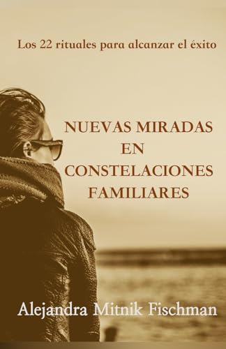 Nuevas miradas en las Constelaciones Familiares von Independently published
