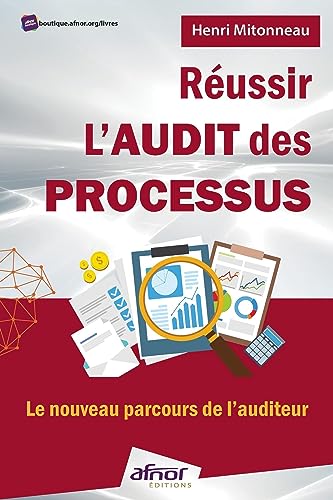 Réussir l'audit des processus: Le nouveau parcours de l'auditeur