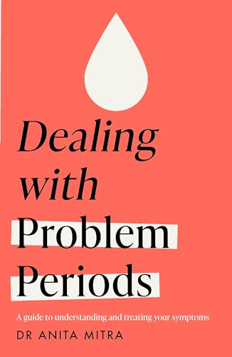 Dealing with Problem Periods (Headline Health series): A guide to understanding and treating your symptoms von Headline Home